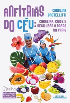 Imagem de ANFITRIAS DO CEU - CARREIRA, CRISE E DESILUSAO A BORDO DA VARIG