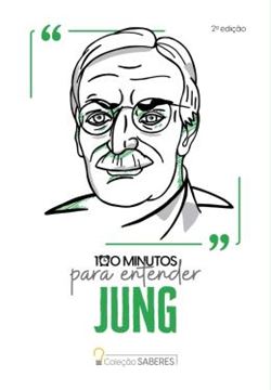 Imagem de COLECAO SABERES - 100 MINUTOS PARA ENTENDER JUNG - 2ª ED