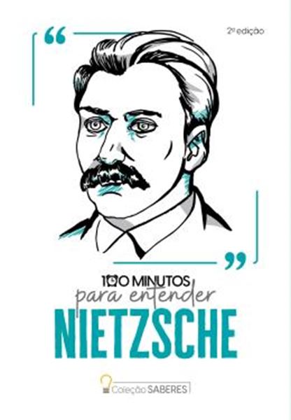 Picture of COLECAO SABERES - 100 MINUTOS PARA ENTENDER NIETZSCHE - 2ª ED
