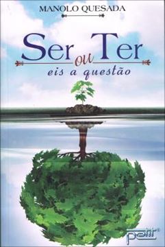Imagem de SER OU TER, EIS A QUESTAO