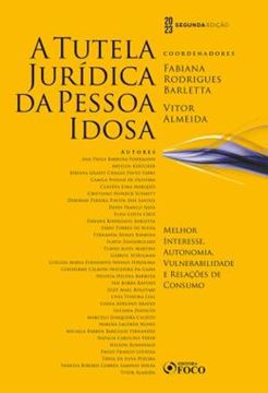 Imagem de A TUTELA JURIDICA DA PESSOA IDOSA - MELHOR INTERESSE, AUTONOMIA E VULNERABILIDADE E RELACOES DE CONSUMO
