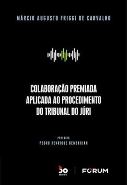 Picture of COLABORACAO PREMIADA APLICADA AO PROCEDIMENTO DO TRIBUNAL DO JURI