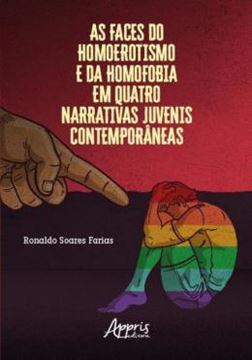Imagem de AS FACES DO HOMOEROTISMO E DA HOMOFOBIA EM QUATRO NARRATIVAS JUVENIS CONTEMPORANEAS