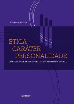 Imagem de ETICA, CARATER E PERSONALIDADE - CONSCIENCIA INDIVIDUAL E COMPROMISSO SOCIAL