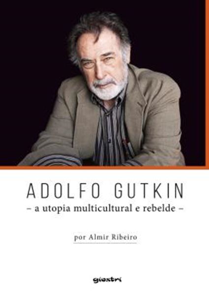Picture of ADOLFO GUTKIN - A UTOPIA MULTICULTURAL E REBELDE - VOLUME 1