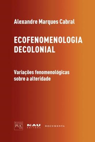Picture of ECOFENOMENOLOGIA DECOLONIAL - VARIACOES FENOMENOLOGICAS SOBRE A ALTERIDADE