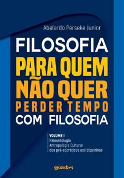 Imagem de FILOSOFIA PARA QUEM NAO QUER PERDER TEMPO COM FILOSOFIA