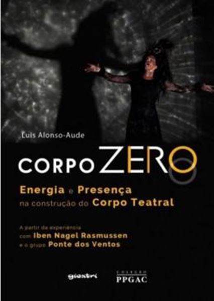 Picture of CORPO ZERO – ENERGIA E PRESENCA NA CONSTRUCAO DO CORPO TEATRAL