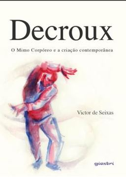 Imagem de DECROUX – O MIMO CORPOREO E A CRIACAO CONTEMPORANEA