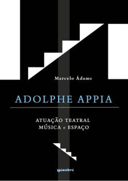 Picture of ADOLPHE APPIA - ATUACAO TEATRAL, MUSICA E ESPACO