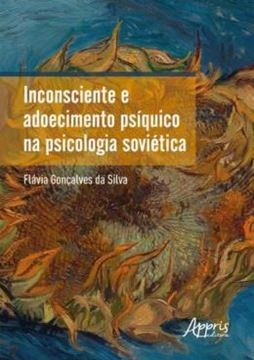 Imagem de INCONSCIENTE E ADOECIMENTO PSIQUICO NA PSICOLOGIA SOVIETICA