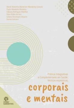 Imagem de PRATICAS INTEGRATIVAS E COMPLEMENTARES EM SAUDE - TECNICAS EXPRESSIVAS CORPORAIS E MENTAIS