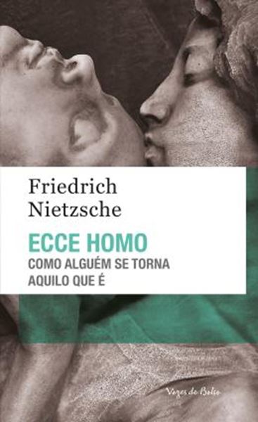 Picture of ECCE HOMO - COMO ALGUÉM SE TORNA AQUILO QUE É
