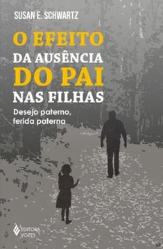 Imagem de O EFEITO DA AUSENCIA DO PAI NAS FILHAS - DESEJO PATERNO, FERIDA PATERNA