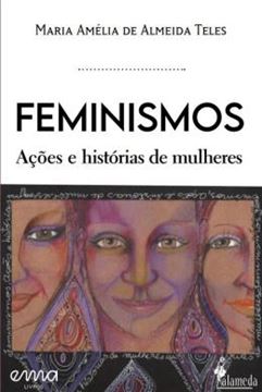 Imagem de FEMINISMOS - ACOES E HISTORIAS DE MULHERES - VOLUME 1