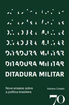 Imagem de DITADURA MILITAR - NOVE ENSAIOS SOBRE A POLITICA BRASILEIRA