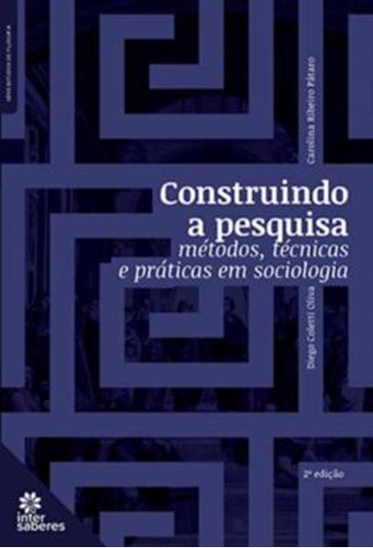 Picture of CONSTRUINDO A PESQUISA - METODOS, TECNICAS E PRATICAS EM SOCIOLOGIA - 2ª ED