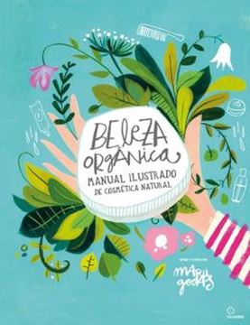 Imagem de BELEZA ORGANICA - MANUAL ILUSTRADO DE COSMETICOS NATURAIS