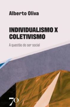 Imagem de INDIVIDUALISMO X COLETIVISMO - A QUESTAO DO SER SOCIAL