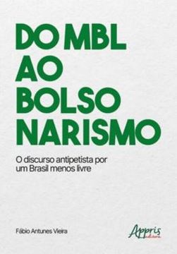 Imagem de DO MBL AO BOLSONARISMO - O DISCURSO ANTIPETISTA POR UM BRASIL MENOS LIVRE