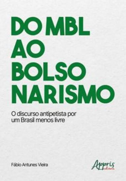 Picture of DO MBL AO BOLSONARISMO - O DISCURSO ANTIPETISTA POR UM BRASIL MENOS LIVRE