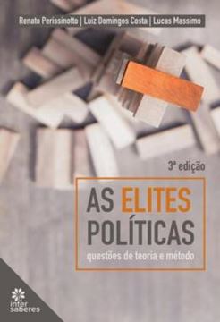 Imagem de AS ELITES POLÍTICAS - QUESTÕES DE TEORIA E MÉTODO - 3ª ED
