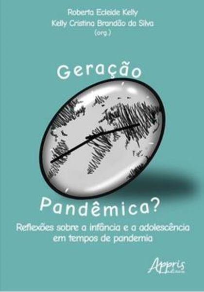 Picture of GERAÇÃOO PANDÊMICA? - REFLEXÕES SOBRE A INFÂNCIA E A ADOLESCÊNCIA EM TEMPOS DE PANDEMIA
