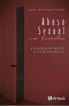 Imagem de ABUSO SEXUAL EM FAMILIA - A VIOLENCIA DO INCESTO A LUZ DA PSICANALISE - 3ª ED