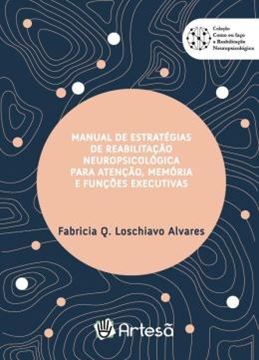 Imagem de MANUAL DE ESTRATEGIAS DE REABILITACAO NEUROPSICOLOGICA PARA ATENCAO, MEMORIA E FUNCOES EXECUTIVAS