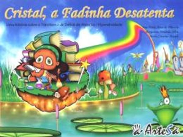 Picture of CRISTAL, A FADINHA DESATENTA - UMA HISTORIA SOBRE O TRANSTORNO DE DEFICIT DE ATENCAO/HIPERATIVIDADE - 2ªED