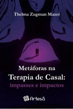 Imagem de METÁFORAS NA TERAPIA DE CASAL - IMPASSES E IMPACTOS