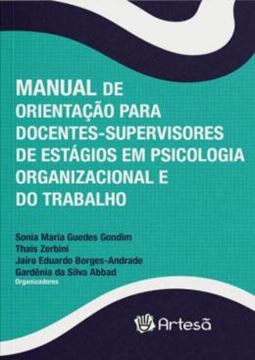 Imagem de MANUAL DE ORIENTACÃO PARA DOCENTES-SUPERVISORES DE ESTÁGIOS EM PSICOLOGIA ORGANIZACIONAL E DO TRABALHO