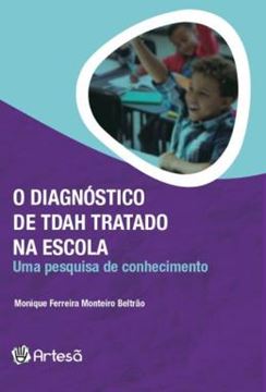 Imagem de O DIAGNÓSTICO DE TDAH TRATADO NA ESCOLA - UMA PESQUISA DE CONHECIMENTO