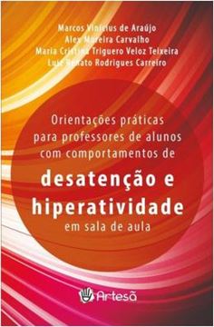 Imagem de ORIENTAÇÕES PRATICAS PARA PROFESSORES DE ALUNOS COM COMPORTAMENTO DE DESATENÇÃO E HIPERATIVIDADE EM SALA DE AULA