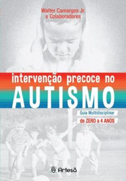 Picture of INTERVENCAO PRECOCE NO AUTISMO - GUIA MULTIDISCIPLINAR DE ZERO A 4 ANOS