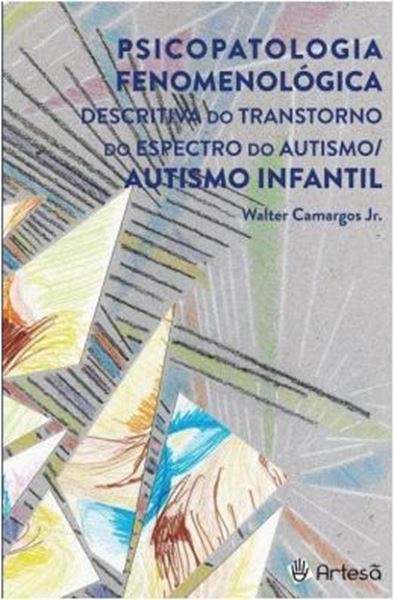 Picture of PSICOPATOLOGIA FENOMENOLOGICA DESCRITIVA DO TRANSTORNO DO ESPECTRO DO AUTISMO/ AUTISMO INFANTIL