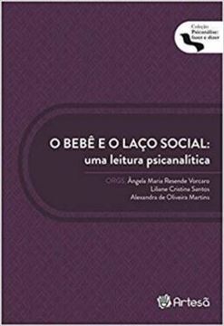 Imagem de O BEBE E O LACO SOCIAL - UMA LEITURA PSICANALITICA