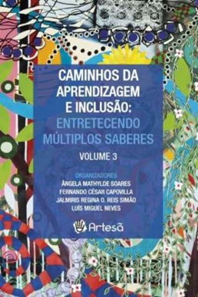 Picture of CAMINHOS DA APRENDIZAGEM E INCLUSÃO - ENTRETECENDO MÚLTIPLOS SABERES - VOLUME 3
