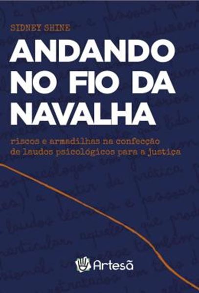 Picture of ANDANDO NO FIO DA NAVALHA - RISCOS E ARMADILHAS NA CONFECÇÃO DE LAUDOS PSICOLÓGICOS PARA A JUSTIÇA