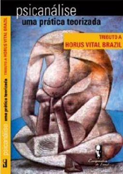 Imagem de PSICANALISE - UMA PRATICA TEORIZADA - TRIBUTO A HORUS VITAL BRAZIL