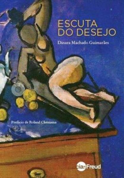 Picture of ESCUTA DO DESEJO - ENSAIOS SOBRE PSICANALISE, CINEMA E LITERATURA