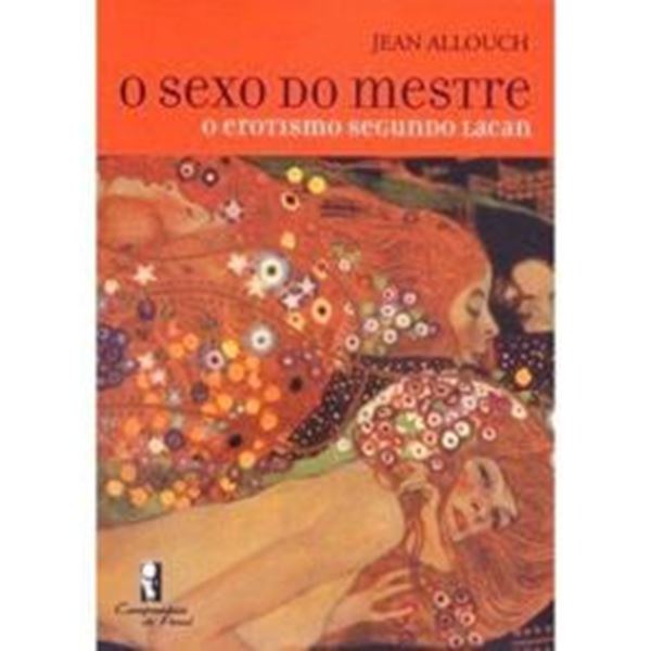 Picture of O SEXO DO MESTRE - O EROTISMO SEGUNDO LACAN