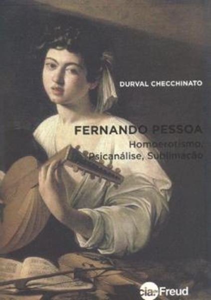 Picture of FERNANDO PESSOA - HOMOEROTISMO, PSICANALISE, SUBLIMACAO