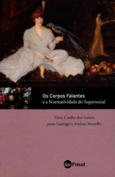 Picture of OS CORPOS FALANTES - E A NORMATIVIDADE DO SUPERSOCIAL