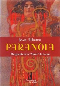 Imagem de PARANOIA - MARGUERITE OU A "AIMEE" DE LACAN - 2ª ED