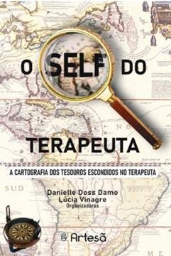 Imagem de O SELF DO TERAPEUTA - A CARTOGRAFIA DOS TESOUROS ESCONDIDOS NO TERAPEUTA