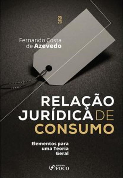 Picture of RELACÃO JURÍDICA DE CONSUMO - ELEMENTOS PARA UMA TEORIA GERAL