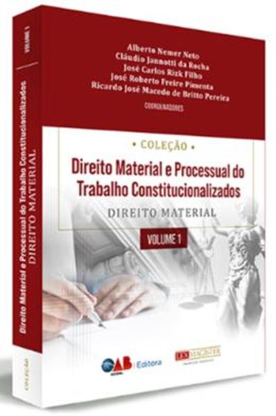 Picture of COL. DIREITO MATERIAL E PROCESSUAL E DO TRABALHO CONSTITUCIONALIZADOS - DIR. MATERIAL VOL.1