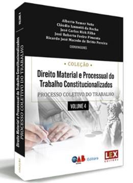 Imagem de COL. DIREITO MATERIAL E PROCESSUAL DO TRABALHO CONSTIRUCIONALIZADOS - DIR PROCESSUAL VOL.IV