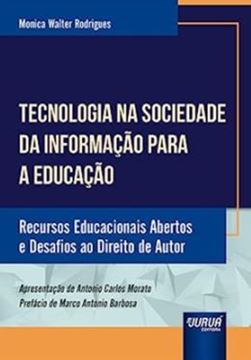 Imagem de TECNOLOGIA NA SOCIEDADE DA INFORMACAO PARA A EDUCACAO - RECURSOS EDUCACIONAIS ABERTOS E DESAFIOS AO DIREITO DE AUTOR